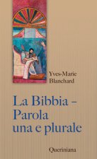 Bibbia. Parola una e plurale. Entrare nell'intelligenza delle Scritture