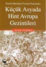 Kücük Asyada Hint Avrupa Gezintileri Ermeni Ideolojisi Üzerine Denemeler