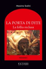 Porta di Dite. La follia reclusa