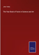 Year Book of Facts in Science and Art