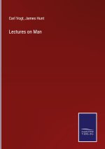 Lectures on Man