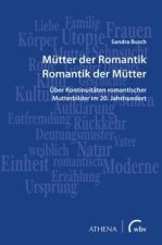 Mütter der Romantik ? Romantik der Mütter