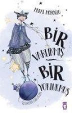 Bir Varlikmis Bir Yoklukmus