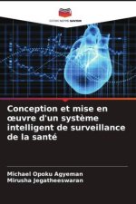 Conception et mise en oeuvre d'un syst?me intelligent de surveillance de la santé