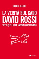 verità sul caso David Rossi. Tutto quello che ancora non sapevamo