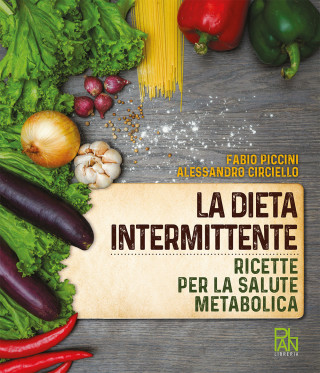 dieta intermittente. Ricette per la salute metabolica