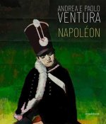 Andrea e Paolo Ventura. Napoléon. Ediz. italiana e inglese