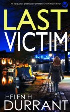 LAST VICTIM an absolutely gripping crime mystery with a massive twist