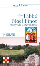 PRIER 15 JOURS AVEC L'ABBE NOEL PINOT