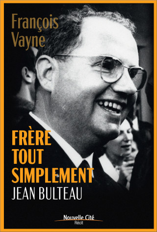 FRERE TOUT SIMPLEMENT, JEAN BULTEAU