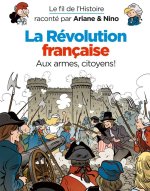 Le fil de l'Histoire raconté par Ariane & Nino - La révolution française