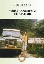 VOUS FRANCHISSEZ L'EQUATEUR