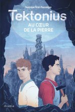 Tektonius. Au c ur de la pierre, tome 2