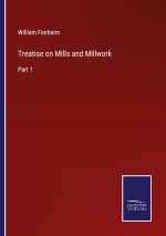 Treatise on Mills and Millwork