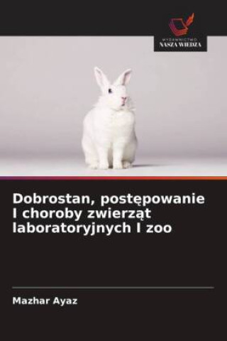 Dobrostan, postepowanie I choroby zwierzat laboratoryjnych I zoo