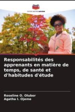 Responsabilités des apprenants en mati?re de temps, de santé et d'habitudes d'étude