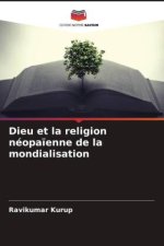 Dieu et la religion néopa?enne de la mondialisation