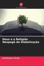 Deus e a Religi?o Neopag? da Globalizaç?o