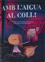 Amb l'aigua al coll!