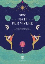 Nati per vivere. Risveglia i valori che ci rendono umani