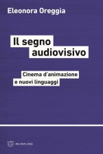segno audiovisivo. Cinema d'animazione e nuovi linguaggi