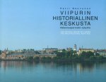 Viipurin historiallinen keskusta. Rakennusperinnön nykytila.