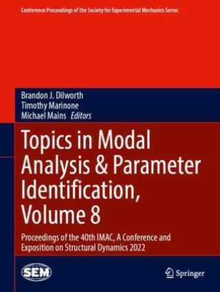 Topics in Modal Analysis & Parameter Identification, Volume 8