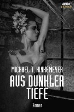 AUS DUNKLER TIEFE