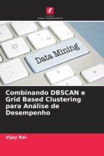 Combinando DBSCAN e Grid Based Clustering para Análise de Desempenho