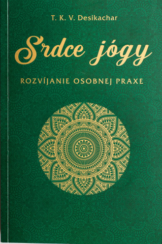 Srdce jógy (T. K. V. Desikachar)(Brožovaná)