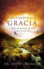 Cautivados Por La Gracia: Nadie Está Demasiado Lejos Para Nuestro Amoroso Dios