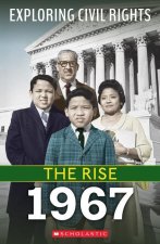 The Rise: 1967 (Exploring Civil Rights)