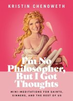 I'm No Philosopher, But I Got Thoughts