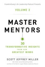 Master Mentors Volume 2: 30 Transformative Insights from Our Greatest Minds 2