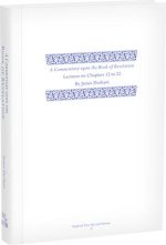 A Commentary Upon the Book of the Revelation: Volume 3, Lectures on Chapters 12-22