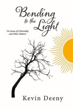 Bending to the Light: On Issues of Citizenship and Other Matters