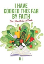 I Have Cooked This Far by Faith