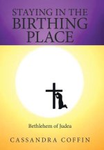 Staying in the Birthing Place