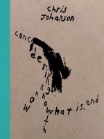 Chris Johanson: Considering Unknow Know With What Is, And /anglais