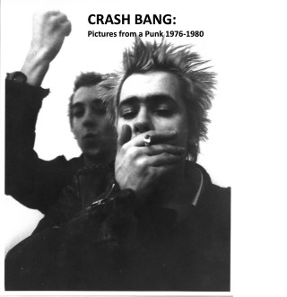 Crash Bang: Pictures from a Punk 1976-1981
