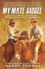 My Mate Gidgee: An Outback Story of Yard Yakka and Murder