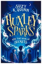 Huxley Sparks and the Book of Secrets