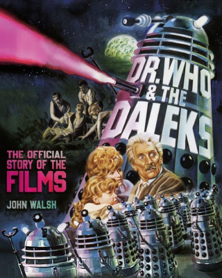 Dr. Who & The Daleks: The Official Story of the Films
