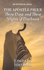 Apostle Paul's Three Days and Three Nights of Darkness