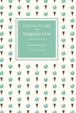 Chocolate Cake for Imaginary Lives