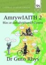 Llyfrau Llafar Gwlad: AmrywIAITH 2 - Blas ar Dafodieithoedd Cymru