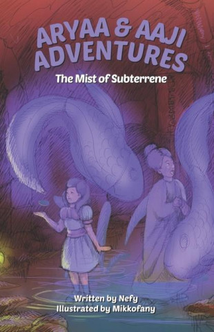 Aryaa and Aaji Adventures: The Mist of Subterrene