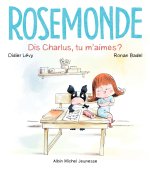 Rosemonde T3 - Dis Charlus, tu m'aimes ?