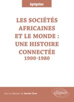 Les sociétés africaines et le monde : une histoire connectée (1900-1980)