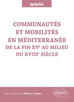 Communautés et mobilités en méditerranée de la fin XVe au milieu du XVIIIe siècle